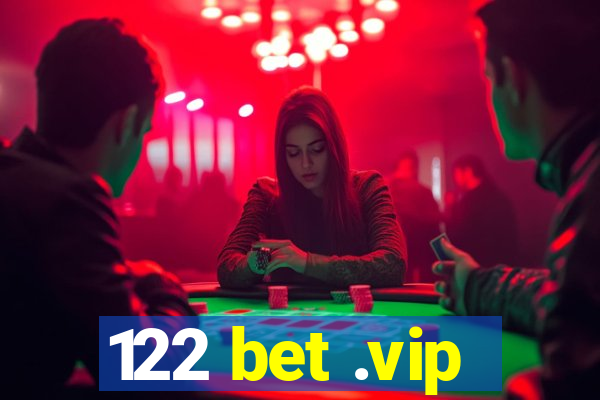 122 bet .vip